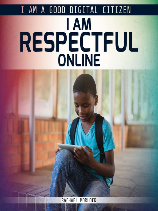 Title details for I Am Respectful Online by Rachael Morlock - Wait list